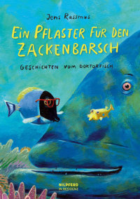 "Ein Pflaster für den Zackenbarsch" von Jens Rassmus